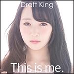 Draft King 3rd Single「This is me.」初回盤
